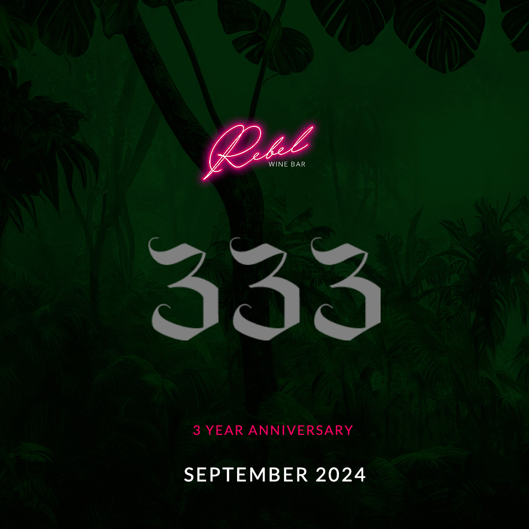 For Immediate Release* Rebel Wine Bar Celebrates 3 Years with Month-Long “333” Anniversary Event